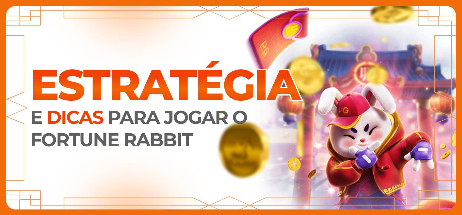 estratégia e dicas para jogar o fortune rabbit